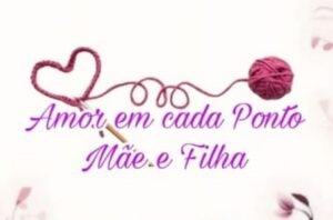 Amor em cada Ponto Mãe e Filha
